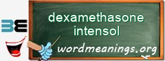 WordMeaning blackboard for dexamethasone intensol